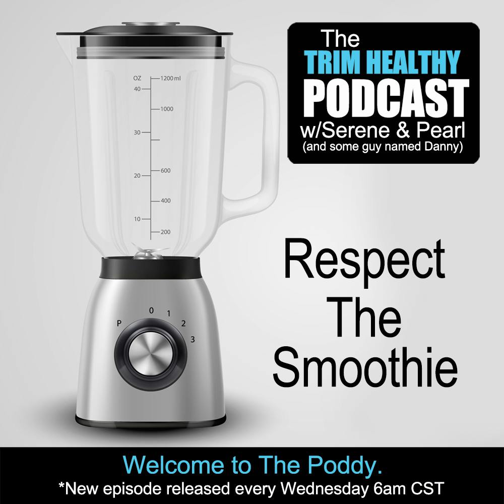 Ep. 323: Respect The Smoothie
