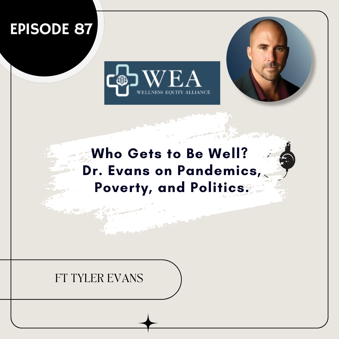 87  I Who Gets to Be Well?  Dr. Evans on Pandemics, Poverty, and Politics.