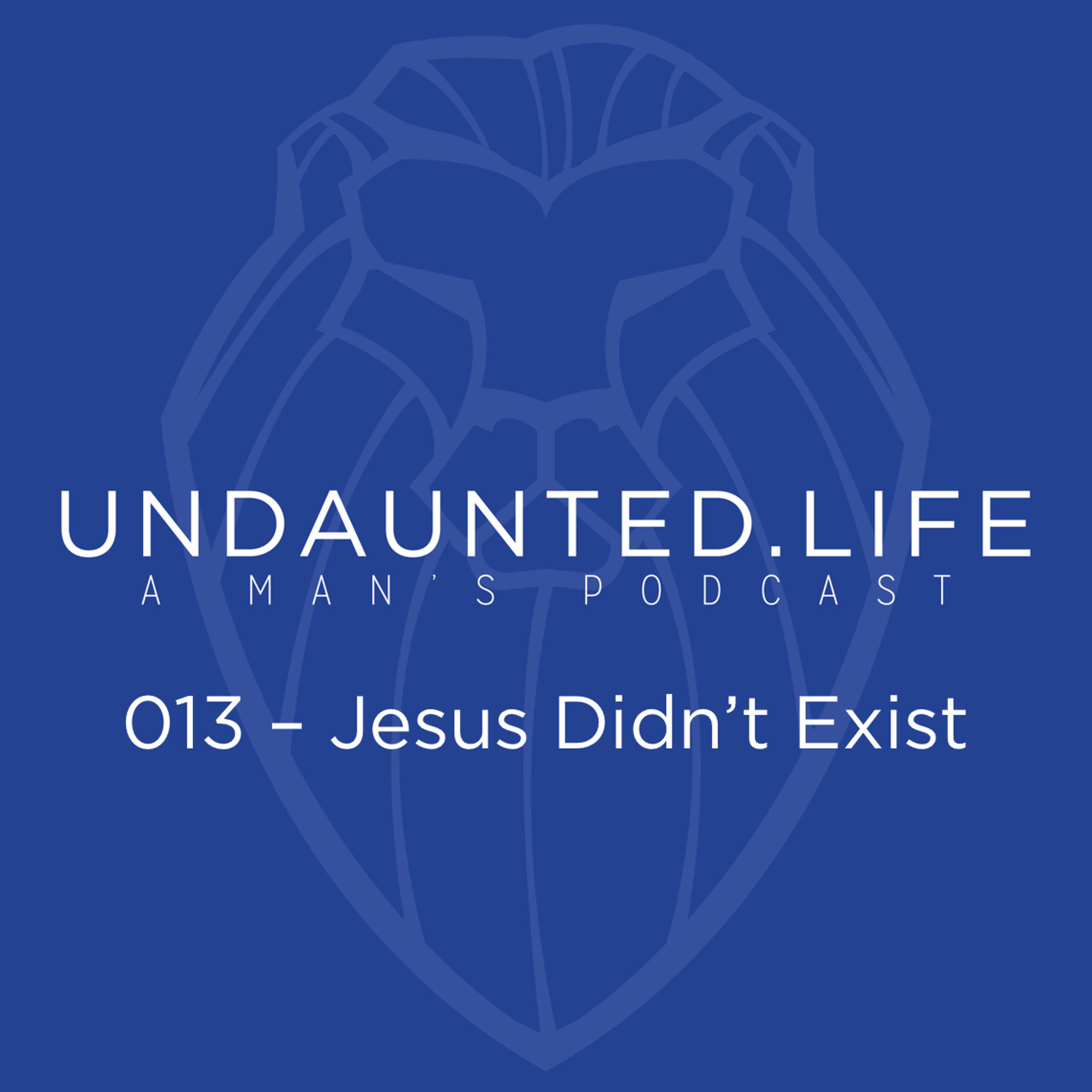 013 - Jesus Didn't Exist