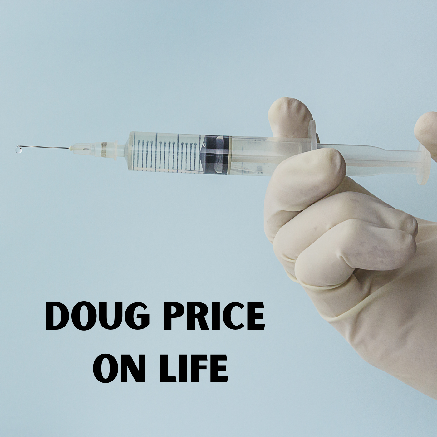 Doug Price On Life