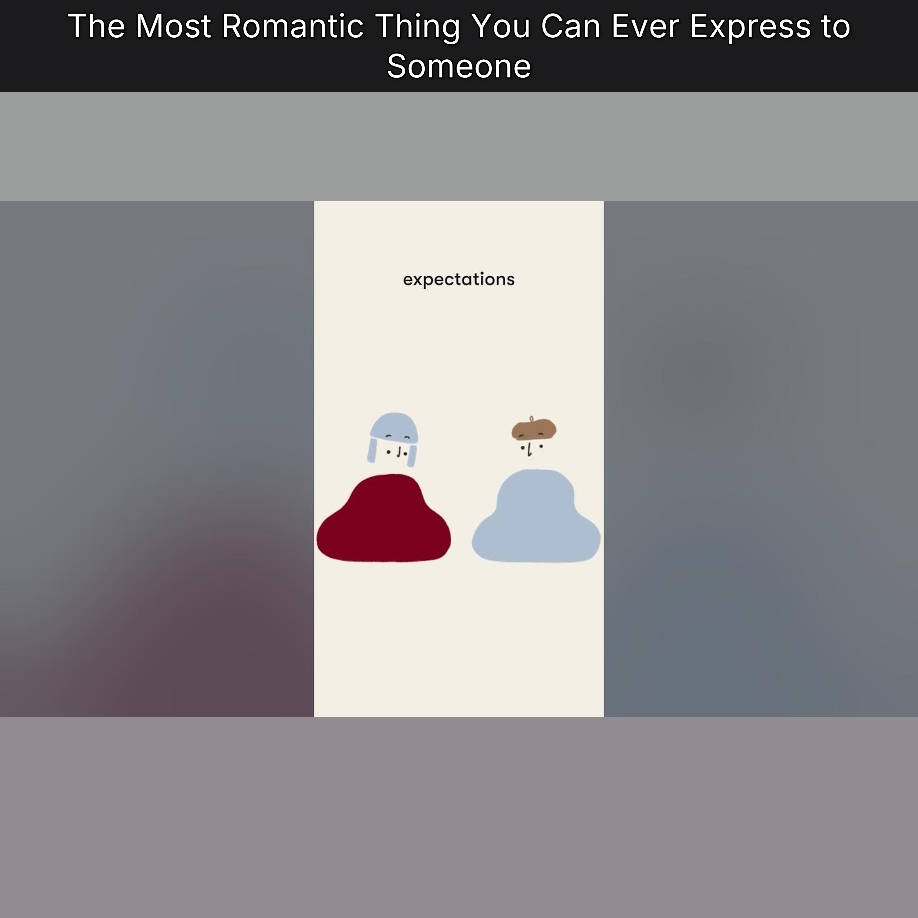The Most Romantic Thing You Can Ever Express to Someone