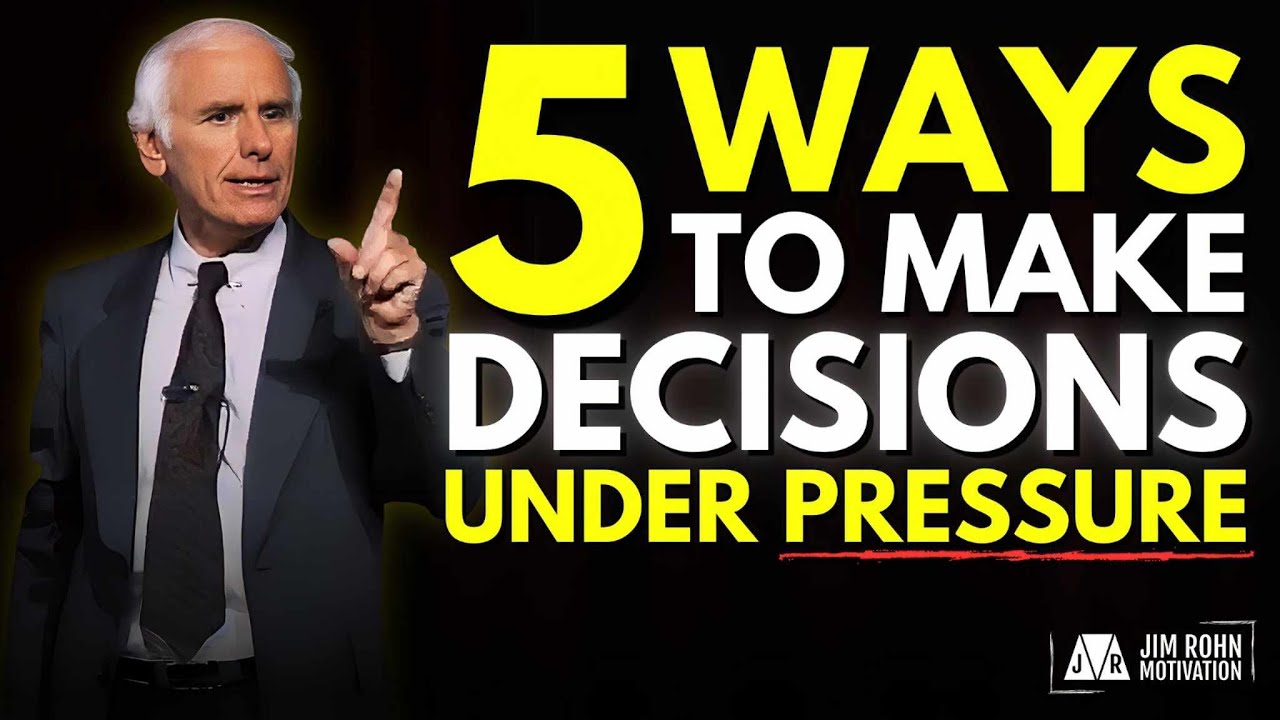 How to Make Better Choices Under Pressure: A Decision-Making Guide | Jim Rohn Motivation