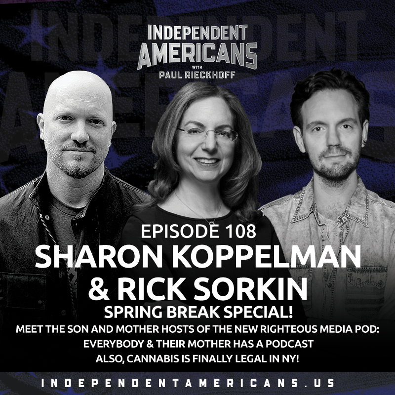 Rick Sorkin & Sharon Koppelman Spring Break Special! Meet The Son and Mother Hosts of the New Righteous Media Pod:  Everybody & Their Mother Has a Podcast. Also, Cannabis is Finally Legal in NY!