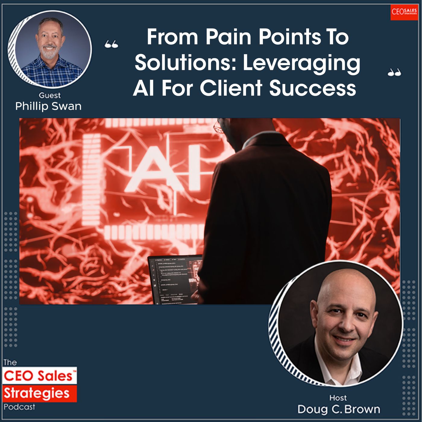 From Pain Points To Solutions: Leveraging AI For Client Success With Phillip Swan [Episode 165] episode artwork