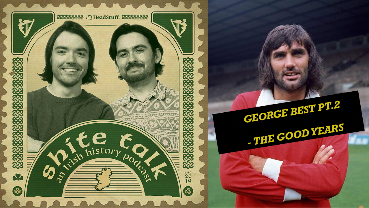 George Best Part 2 – The Good Years podcast artwork