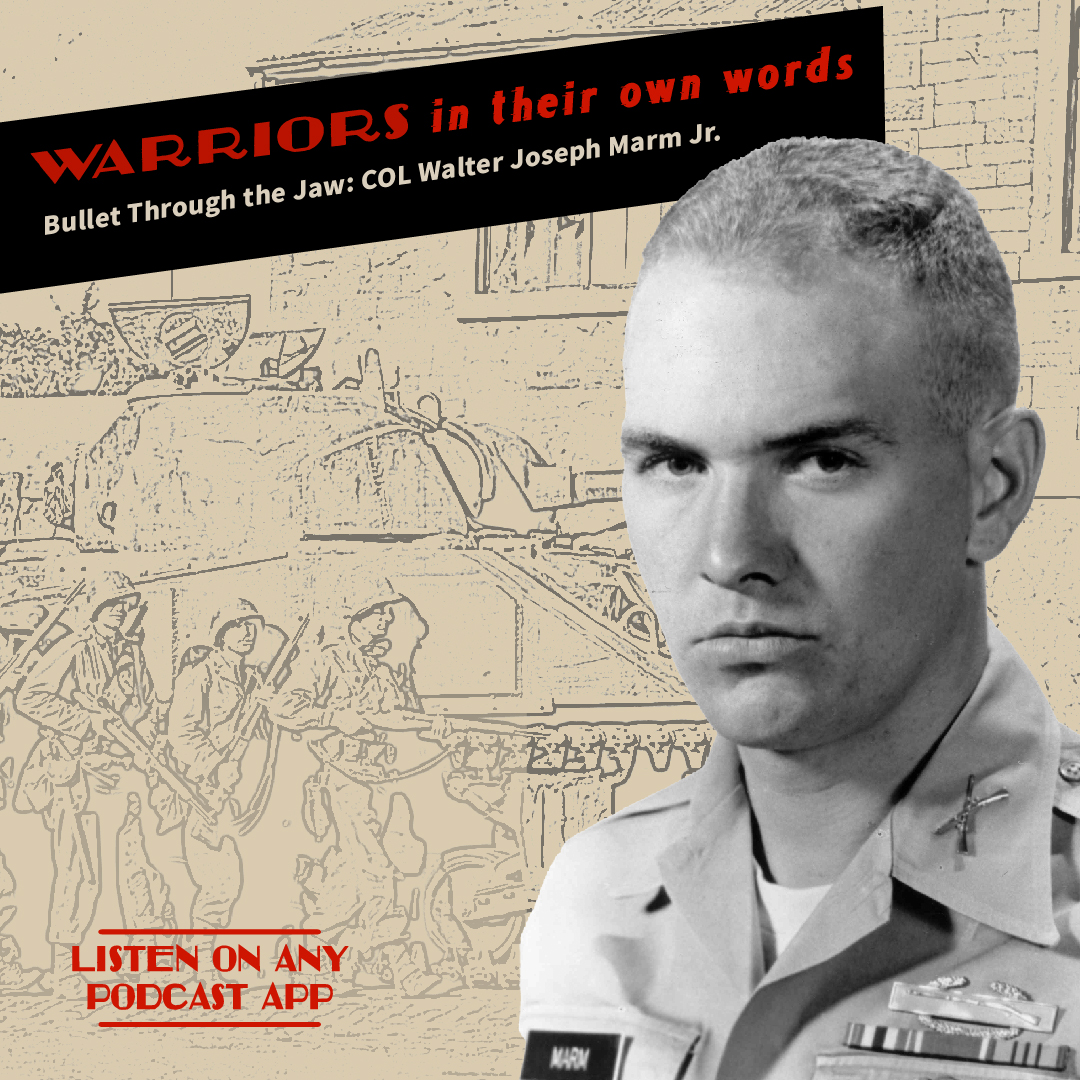 Bullet Through the Jaw: COL Walter Joseph Marm Jr.
