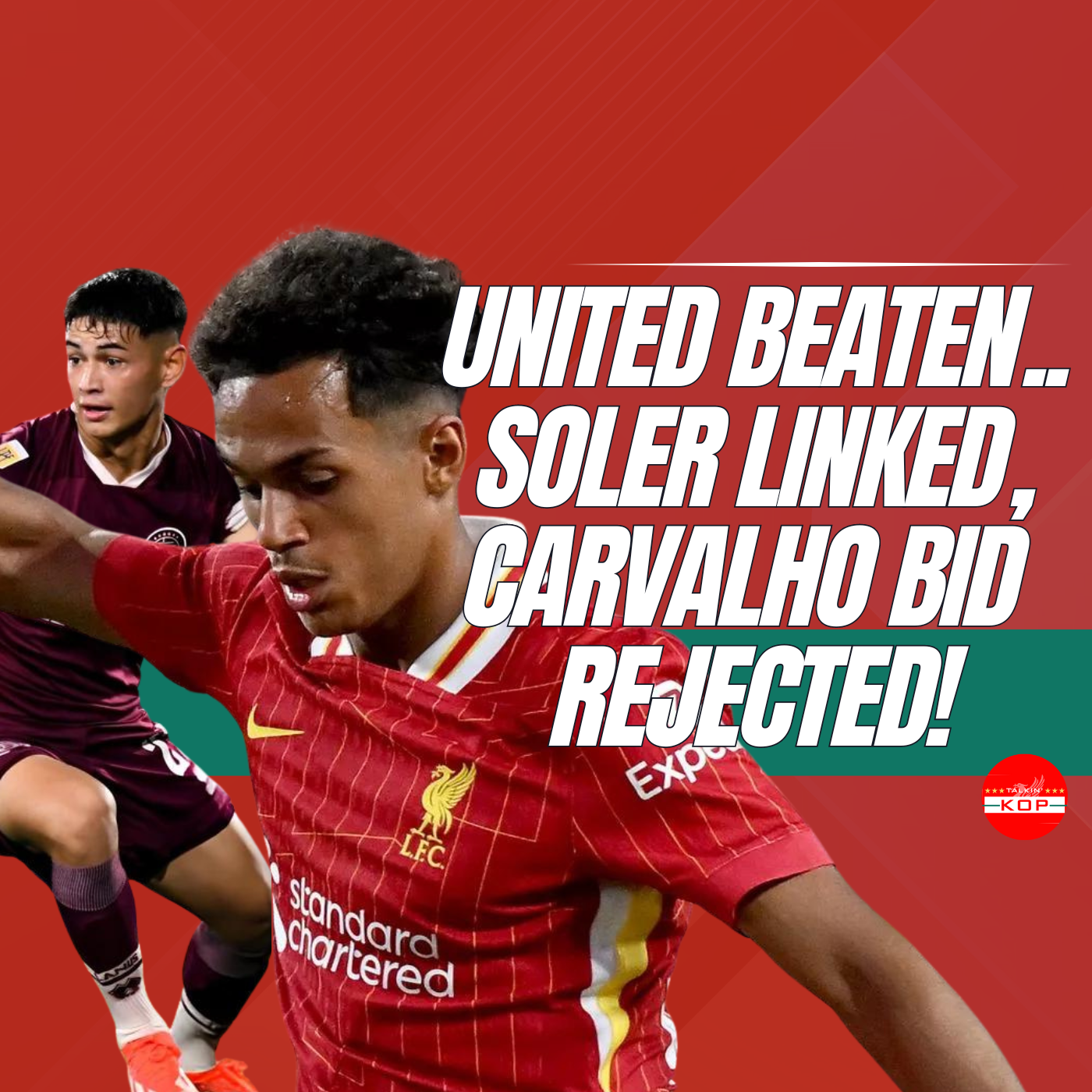 Carvalho Bid Rejected | Soler Linked To LFC | Liverpool 3 Man Utd 0 episode artwork