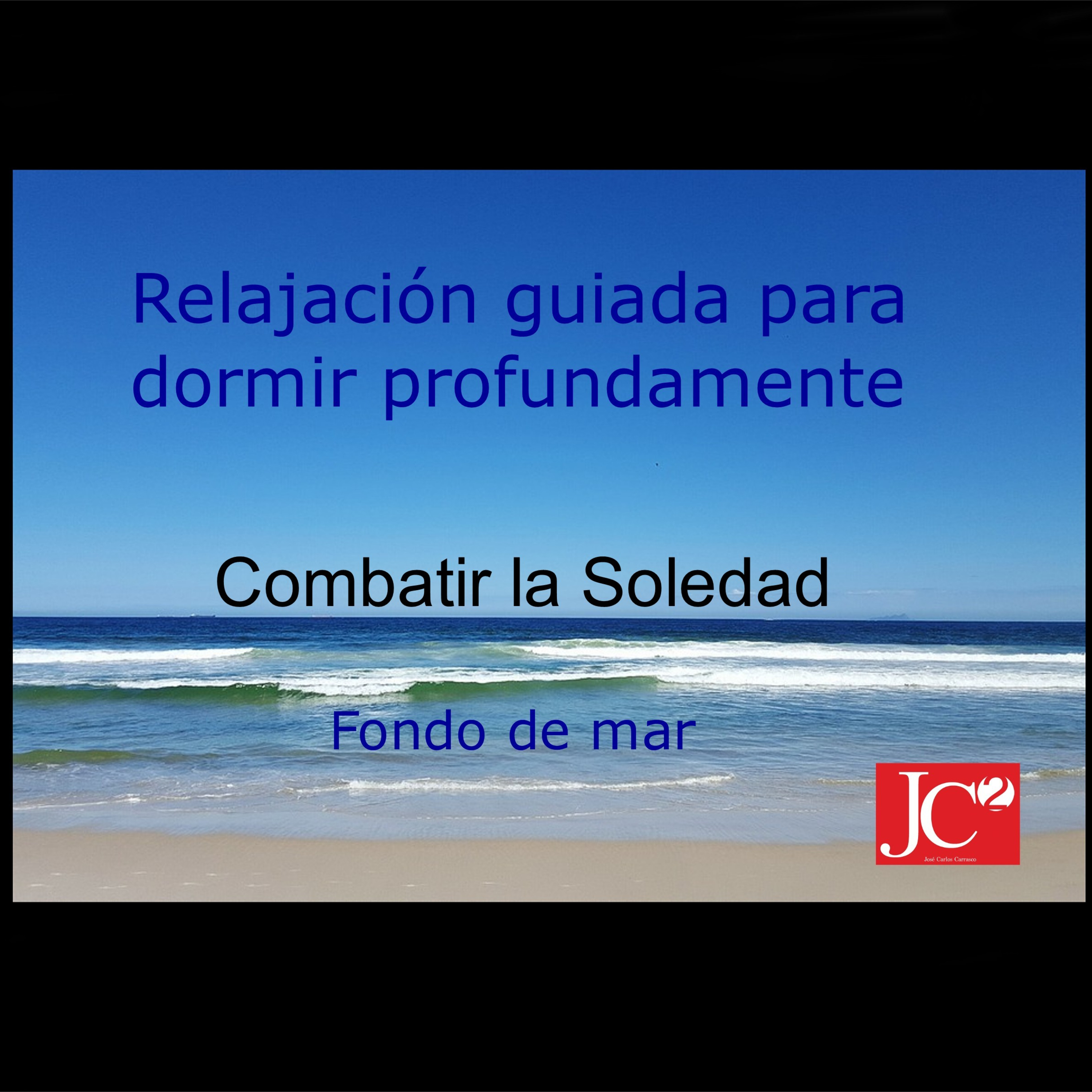 COMBATIR LA SOLEDAD | Relajación guiada para conciliar el sueño profundo . Fondo de costa. episode artwork