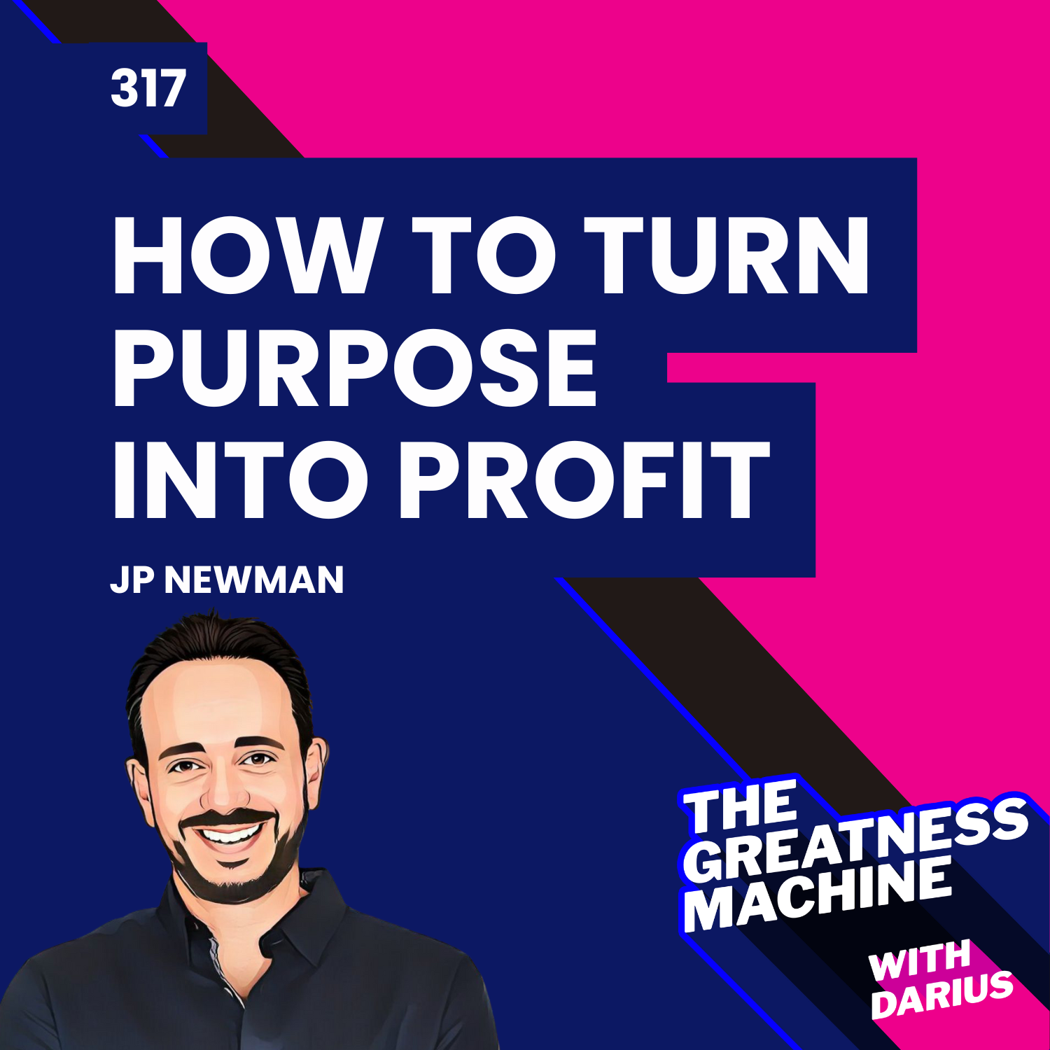 317 | JP Newman | How to Turn Purpose into Profit episode artwork