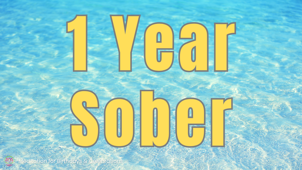 1 Year Sober 🎉 Guided Meditation to Celebrate Your Sobriety & Strength