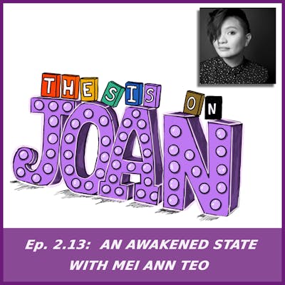 #2.13 An Awakened State with Mei Ann Teo