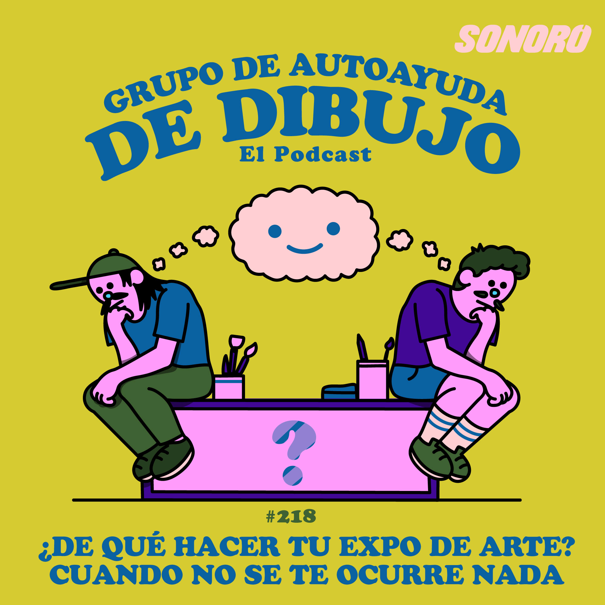 Ep. 218 - ¿De qué hacer tu expo de arte cuando no se te ocurre nada?