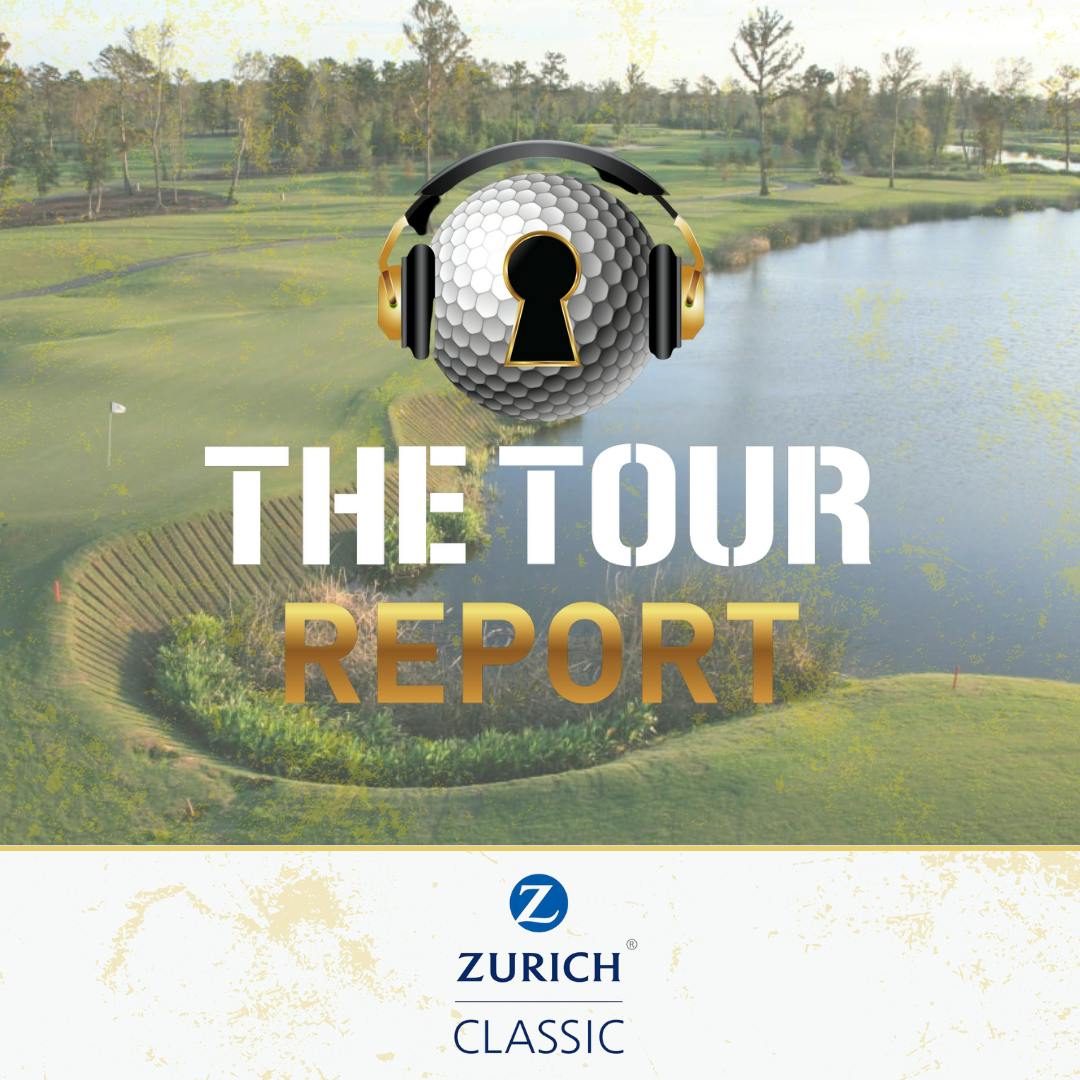 The Tour Report | Zurich Classic of New Orleans