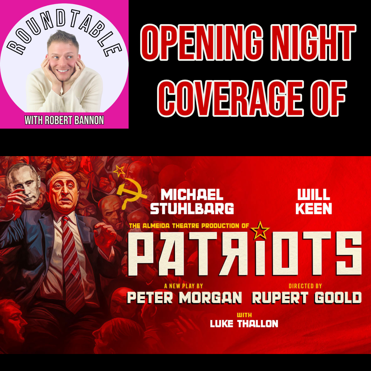 Opening Night of "Patriots" with Michael Stuhlbarg & Will Keen!