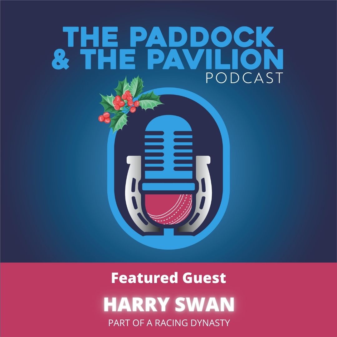 The Paddock and The Pavilion - The Horse Racing and Cricket Podcast