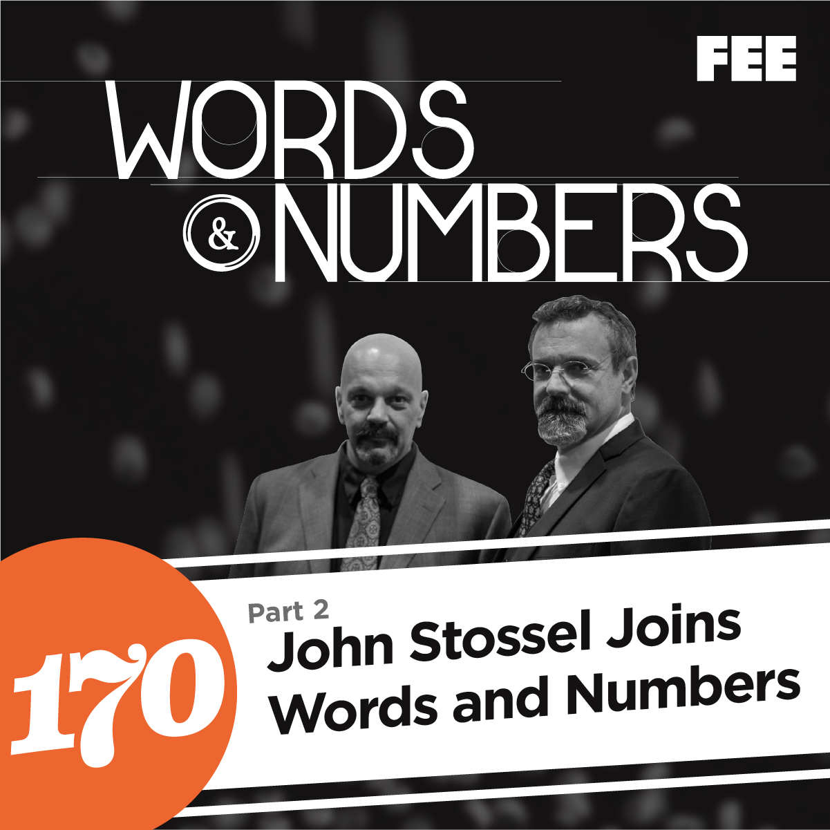 Episode 170: John Stossel Joins Words and Numbers Pt. 2