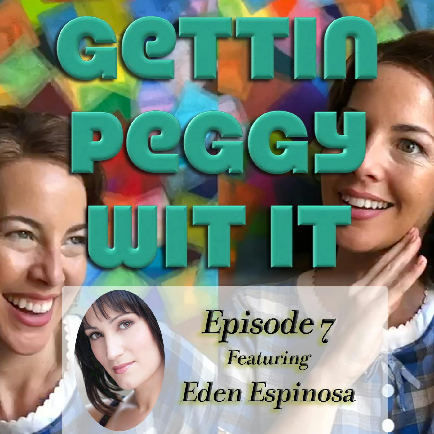 #7 - Eden Espinosa: Can You Teach an Old, OLD Dog New Tricks? #7 - Eden Espinosa: Can You Teach an Old, OLD Dog New Tricks?
