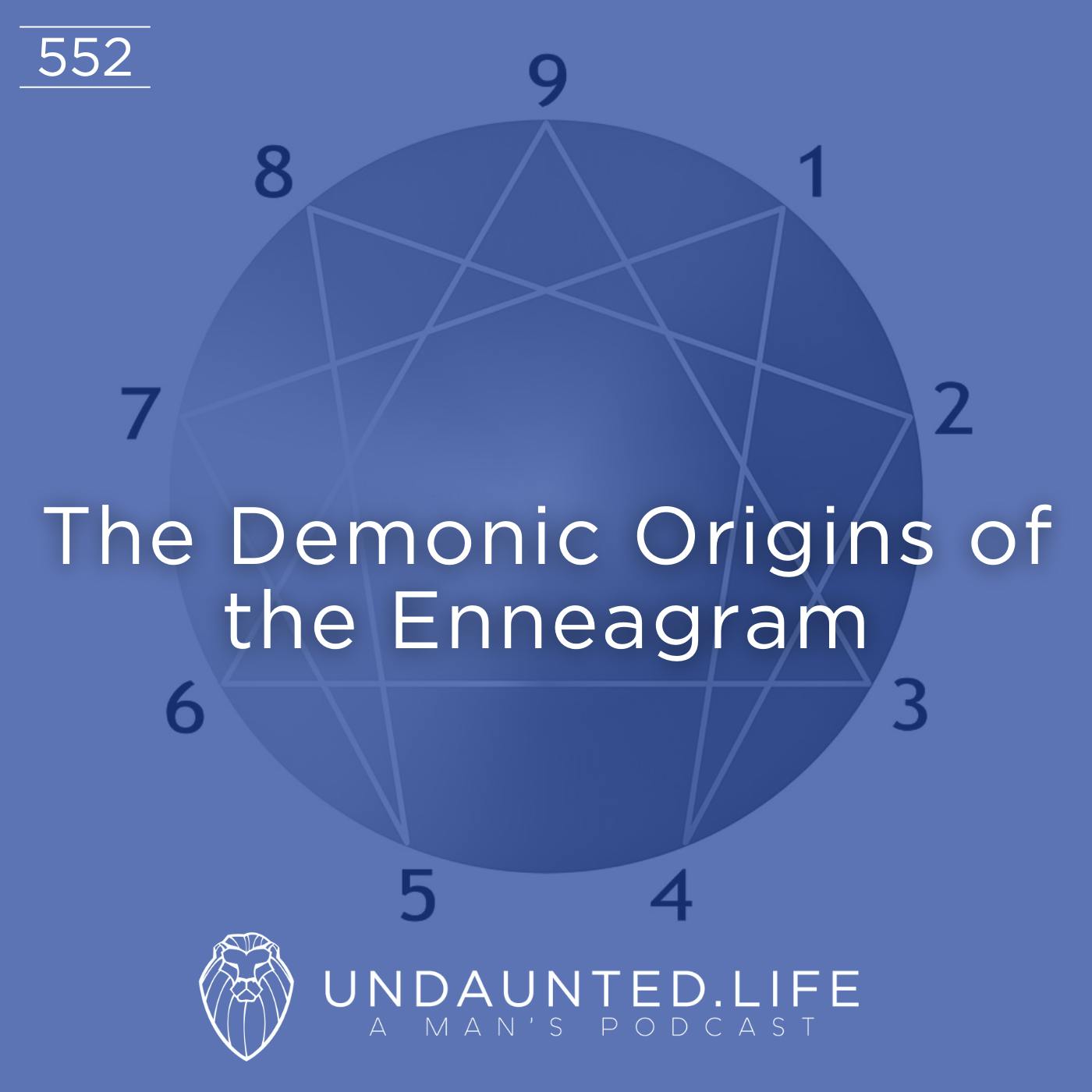 The Demonic Origins of the Enneagram (Ep. 552)