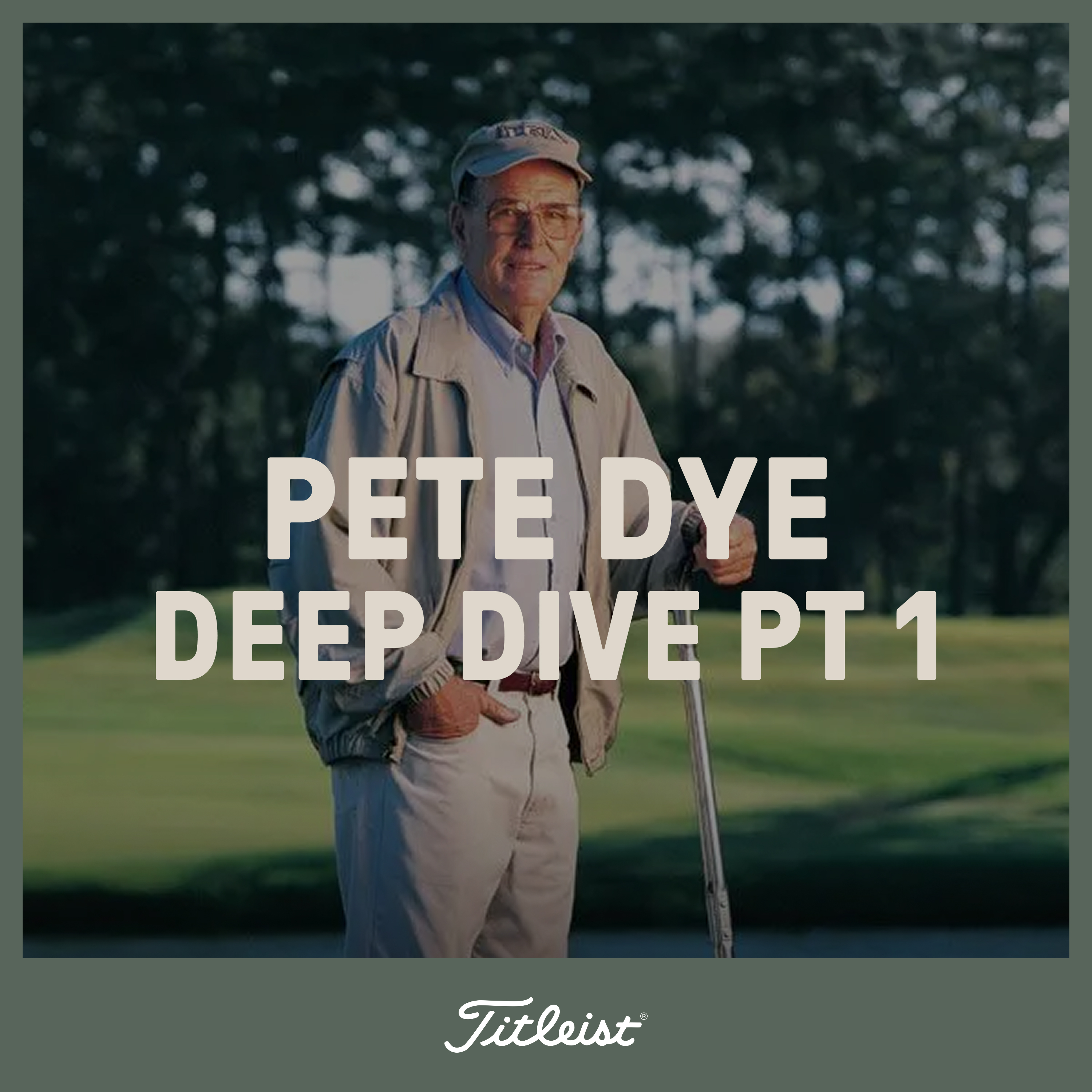 1164: Pete Dye Deep Dive Part 1