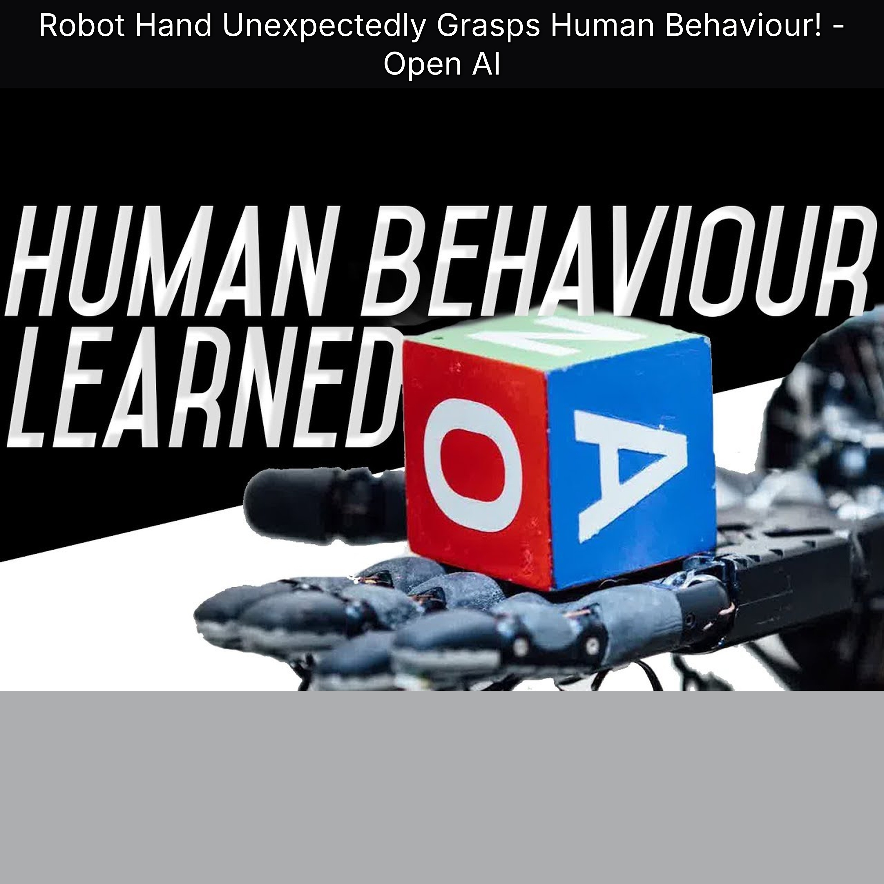 Robot Hand Unexpectedly Grasps Human Behaviour! - Open AI