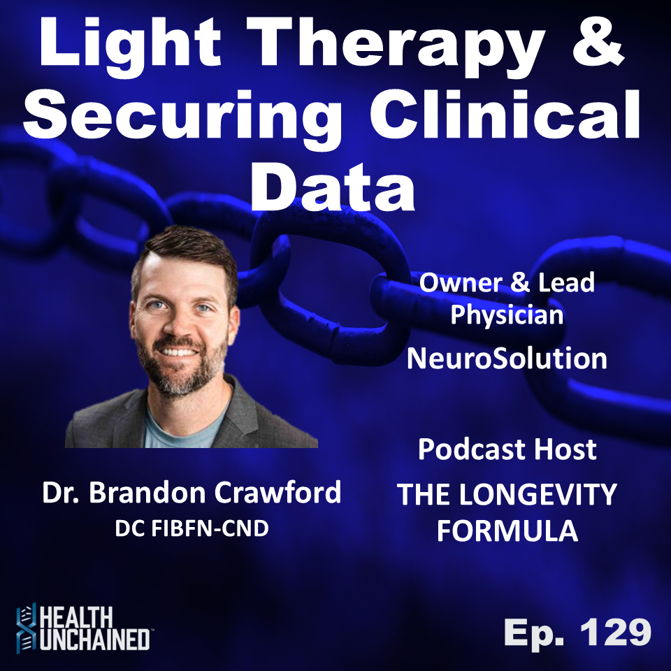 Ep. 129: Light Therapy & Securing Clinical Data with Dr. Brandon Crawford (NeuroSolution)