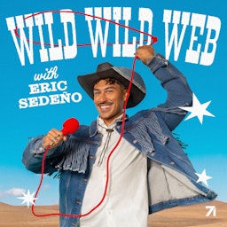 Wild Wild Web with Eric Sedeño