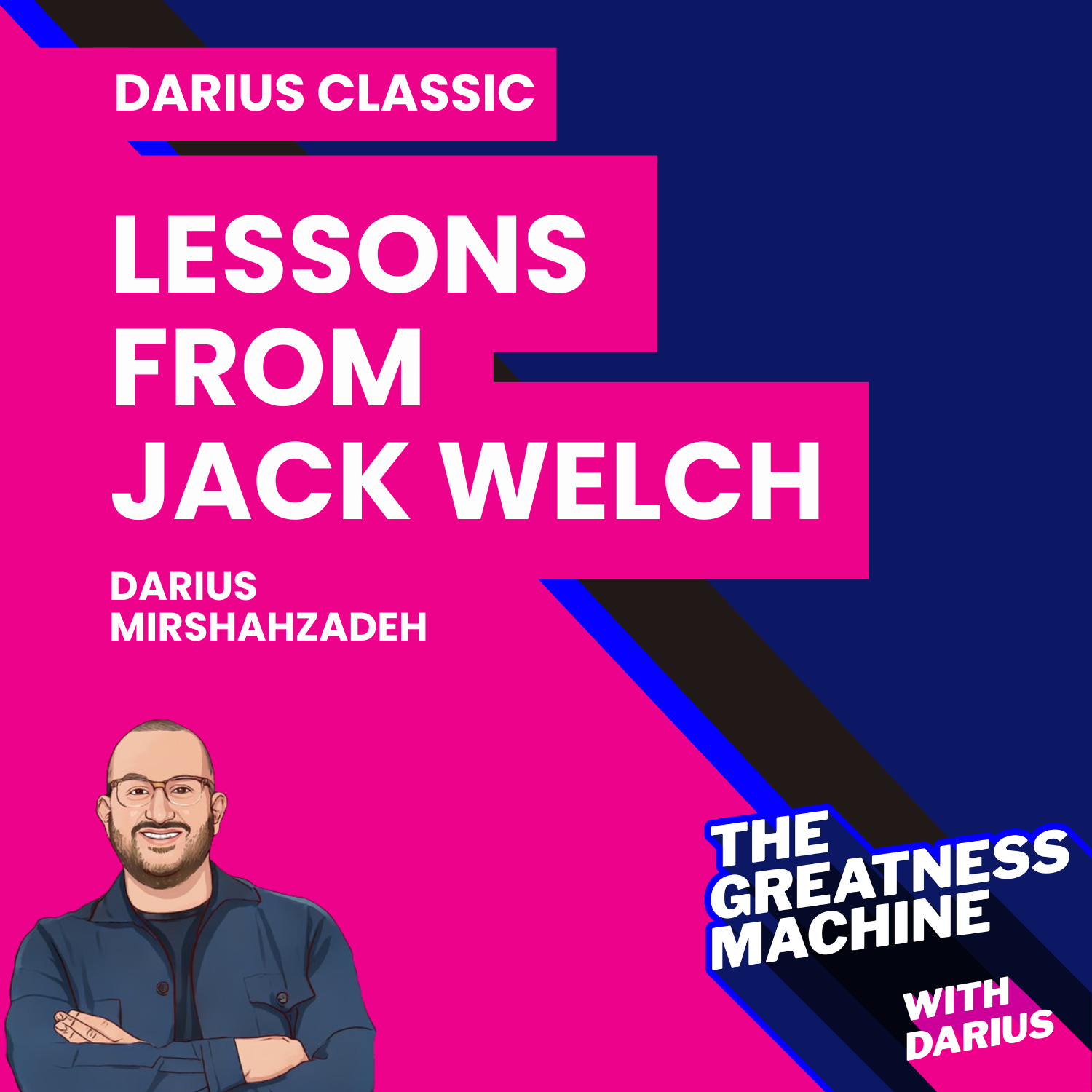 Darius Classic | Lessons From Jack Welch - What Every CEO and Leader Needs to Hear Today