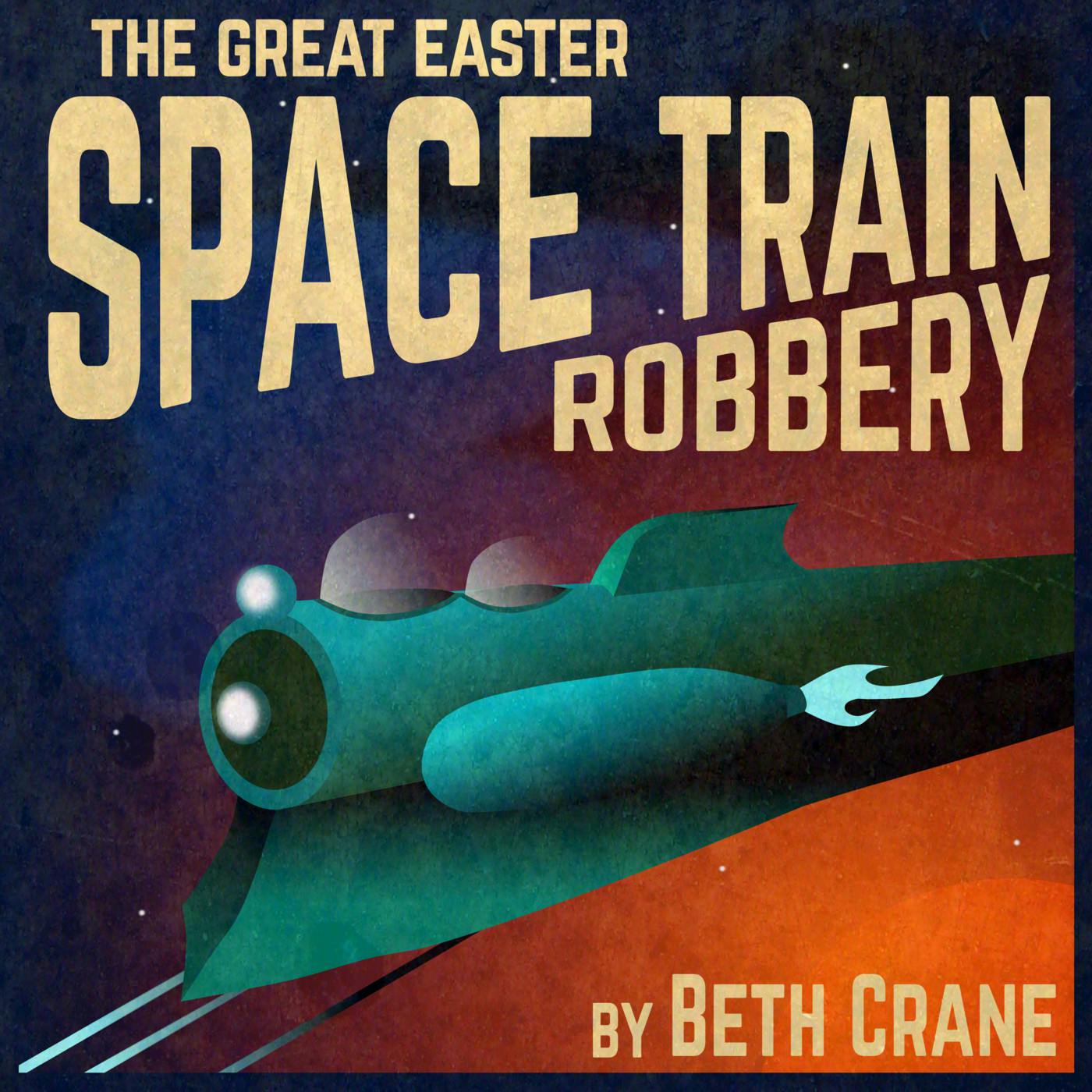 [Trailer] The Great Easter Space Train Robbery