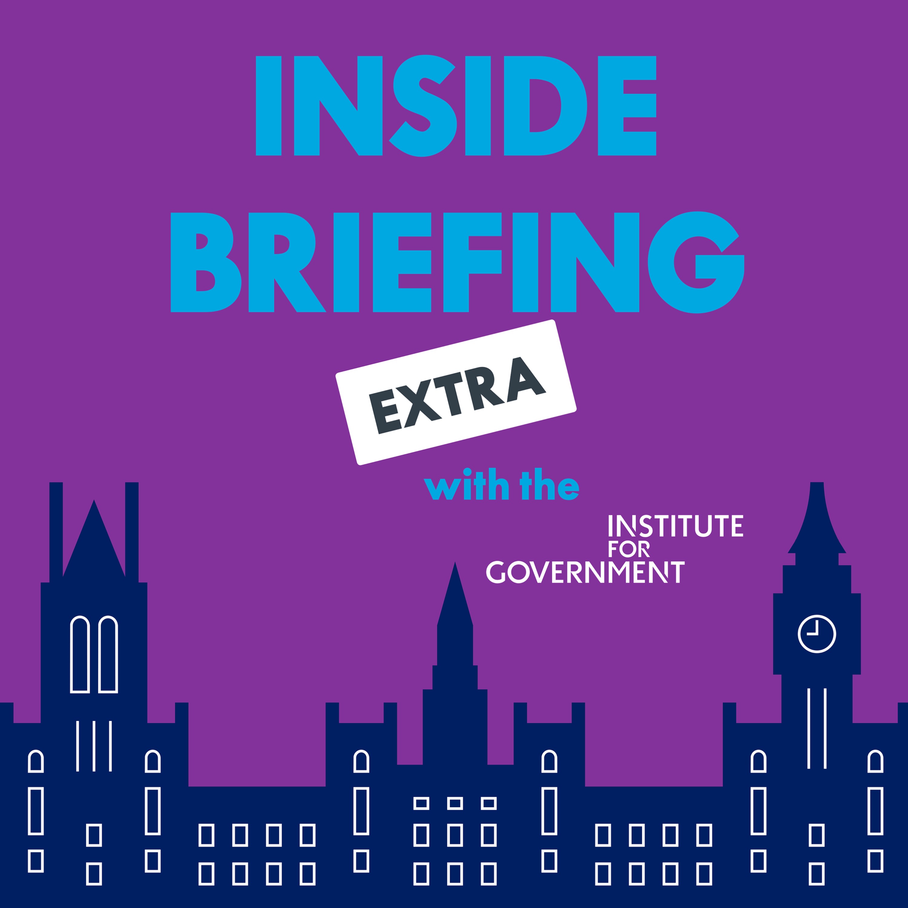 Inside Briefing with the Institute for Government