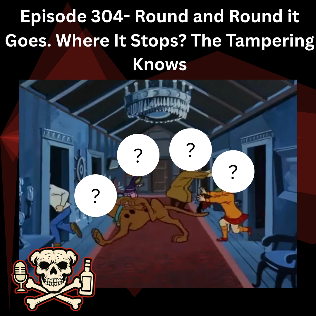 Episode 304- Round and Round it Goes. Where It Stops? The Tampering Knows episode artwork