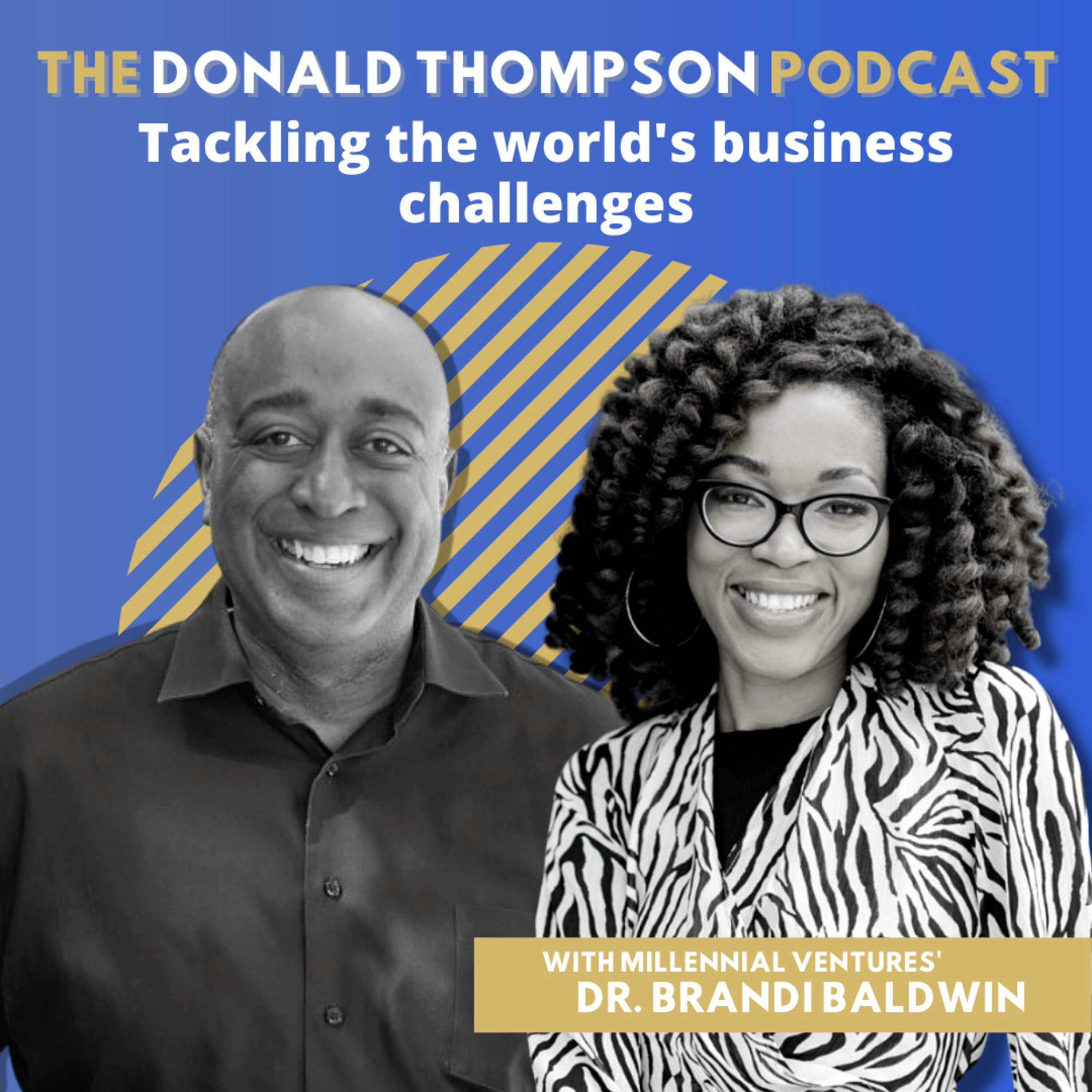 Tackling the world's business challenges, with Dr. Brandi Baldwin of Millennial Ventures