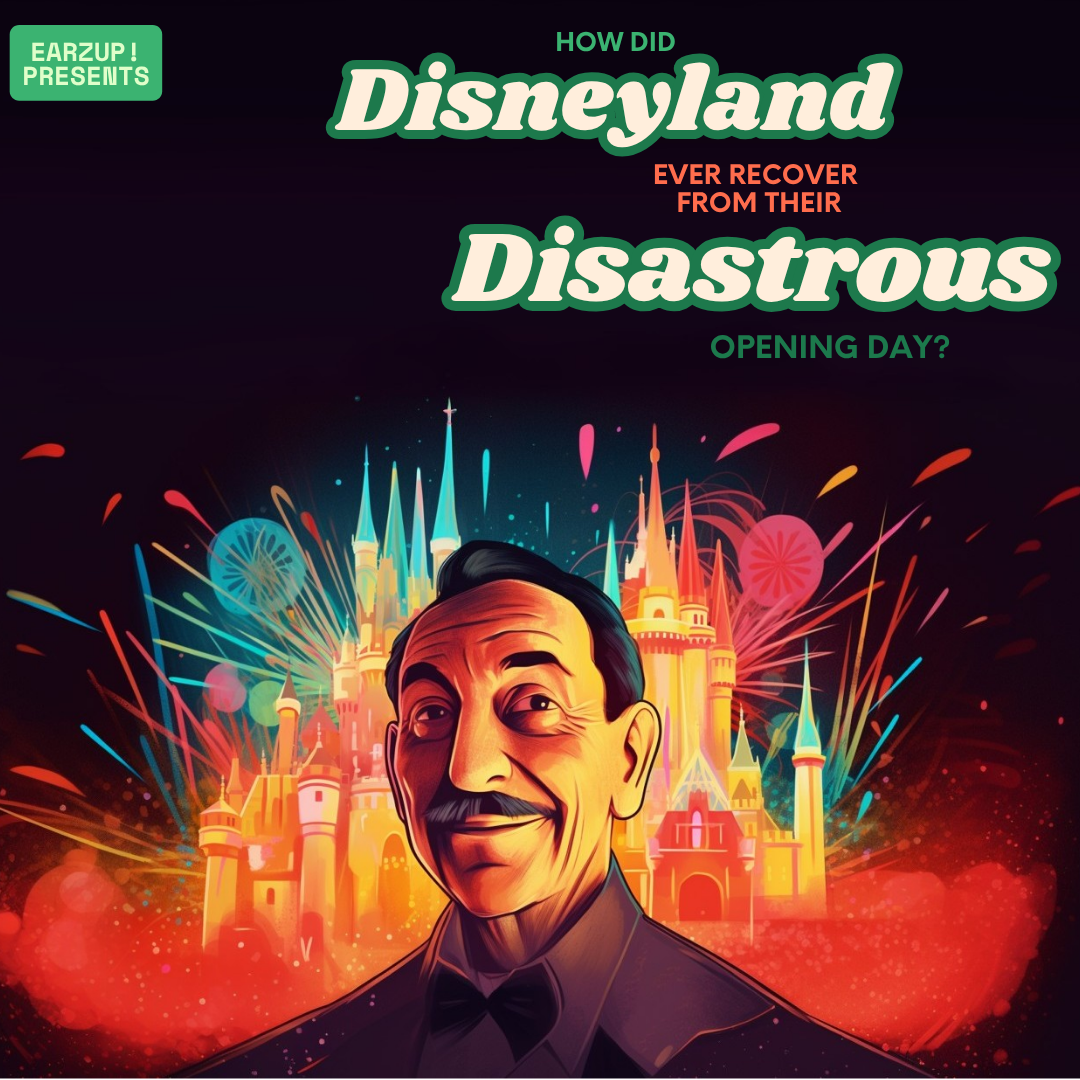 How Did Disneyland Even Recover From Their Disastrous Opening Day? | EarzUp!