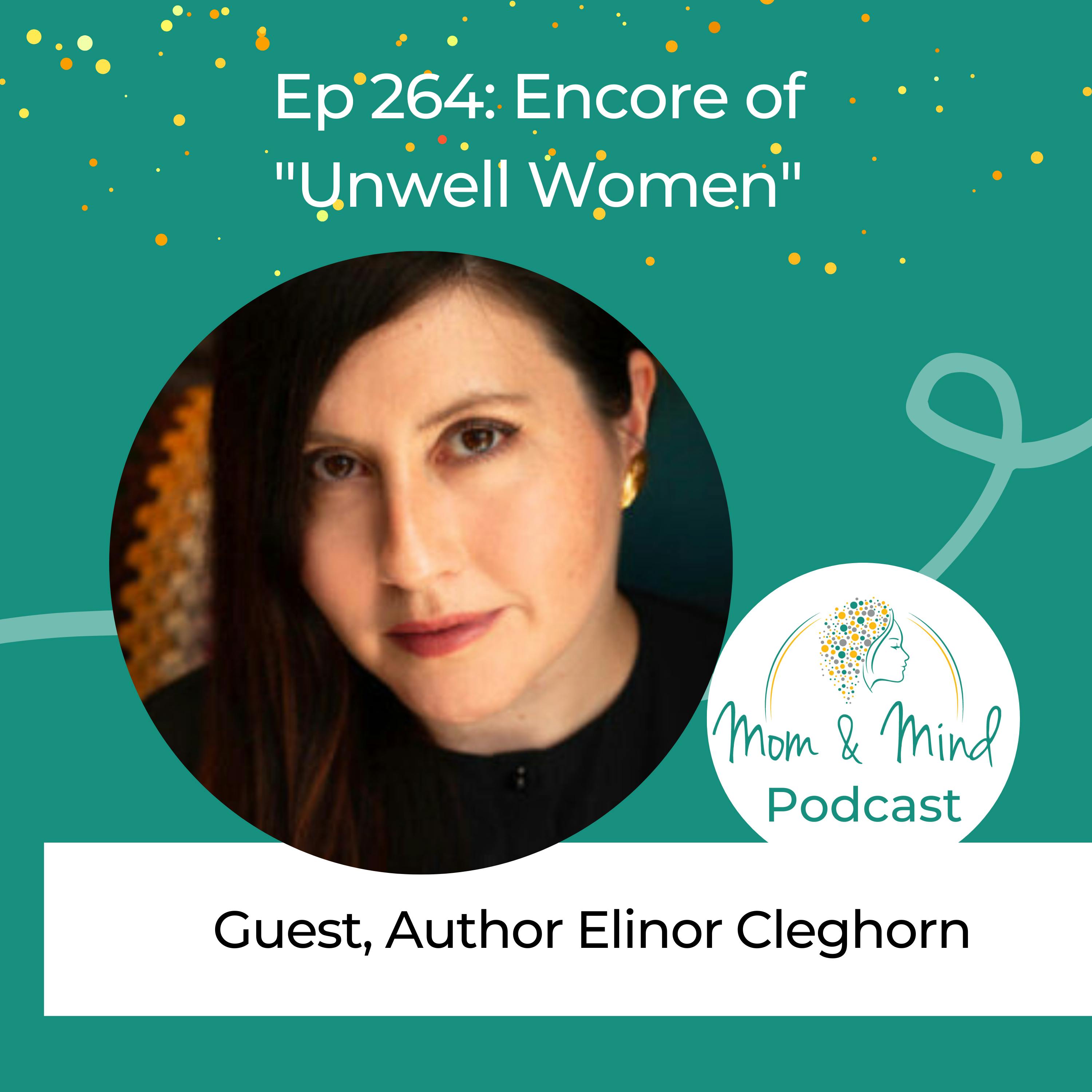264: Encore of Unwell Women with Elinor Cleghorn