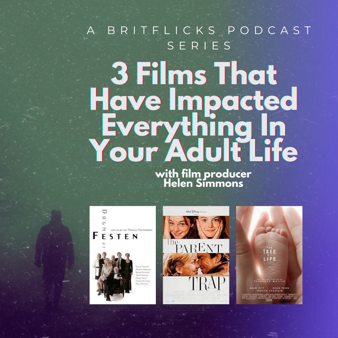 3 FILMS THAT HAVE IMPACTED EVERYTHING IN YOUR ADULT LIFE
