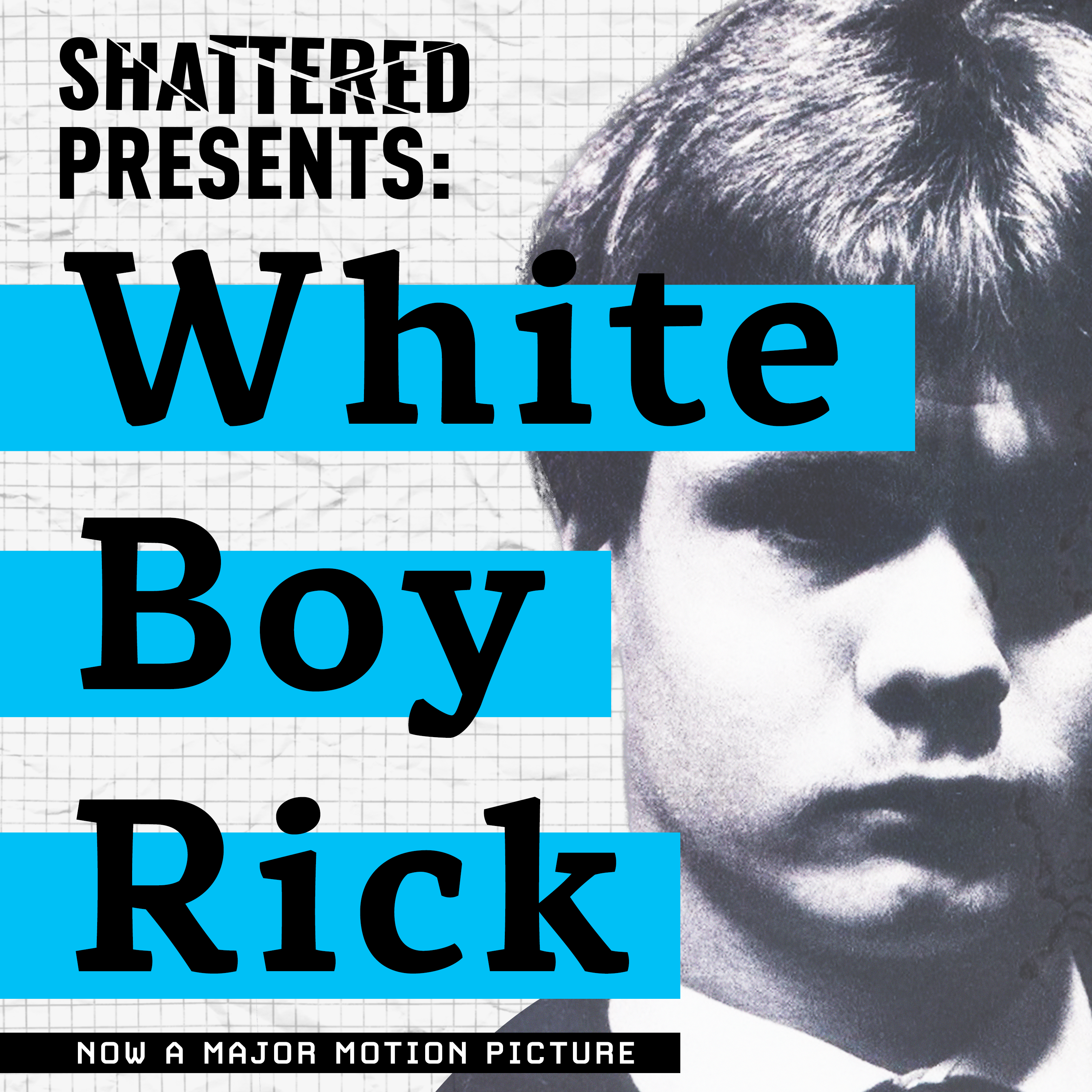 Introducing Shattered, Season 2 – White Boy Rick