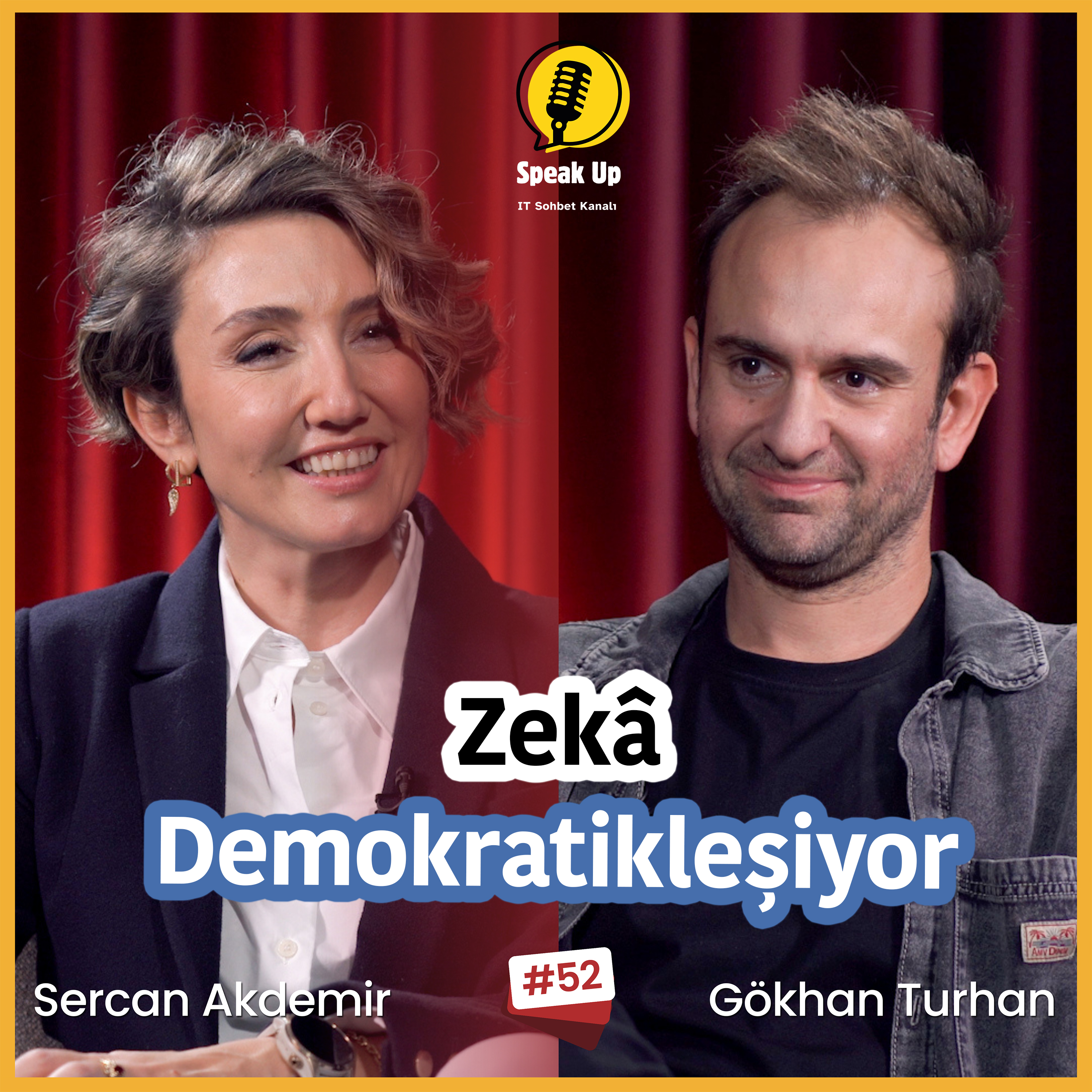 Geleceği Şekillendiren Zekâ / Google HQ Gökhan Turhan & SPEAK UP | Sercan Akdemir episode artwork