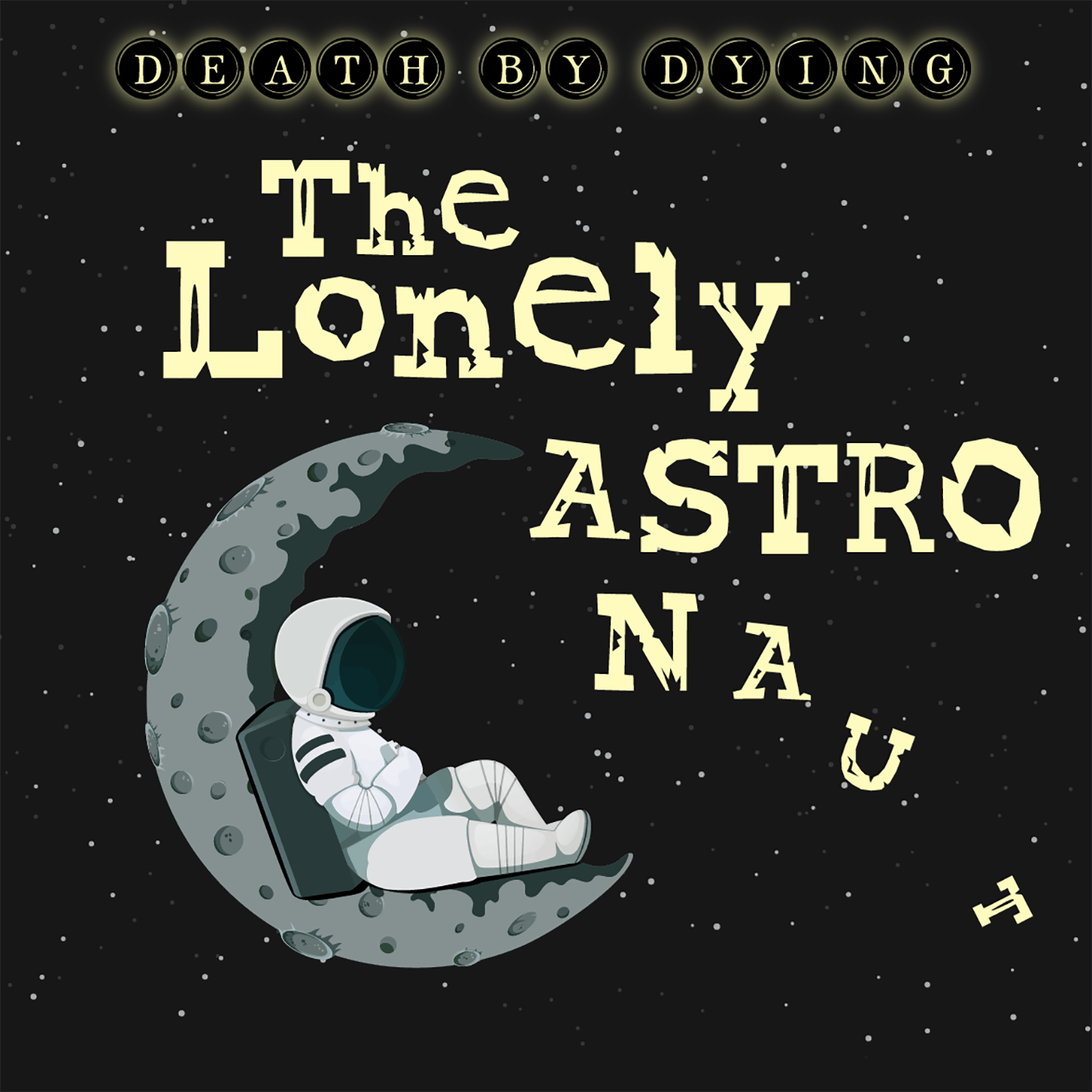 The Lonely Astronaut: A Death by Dying Children’s Story