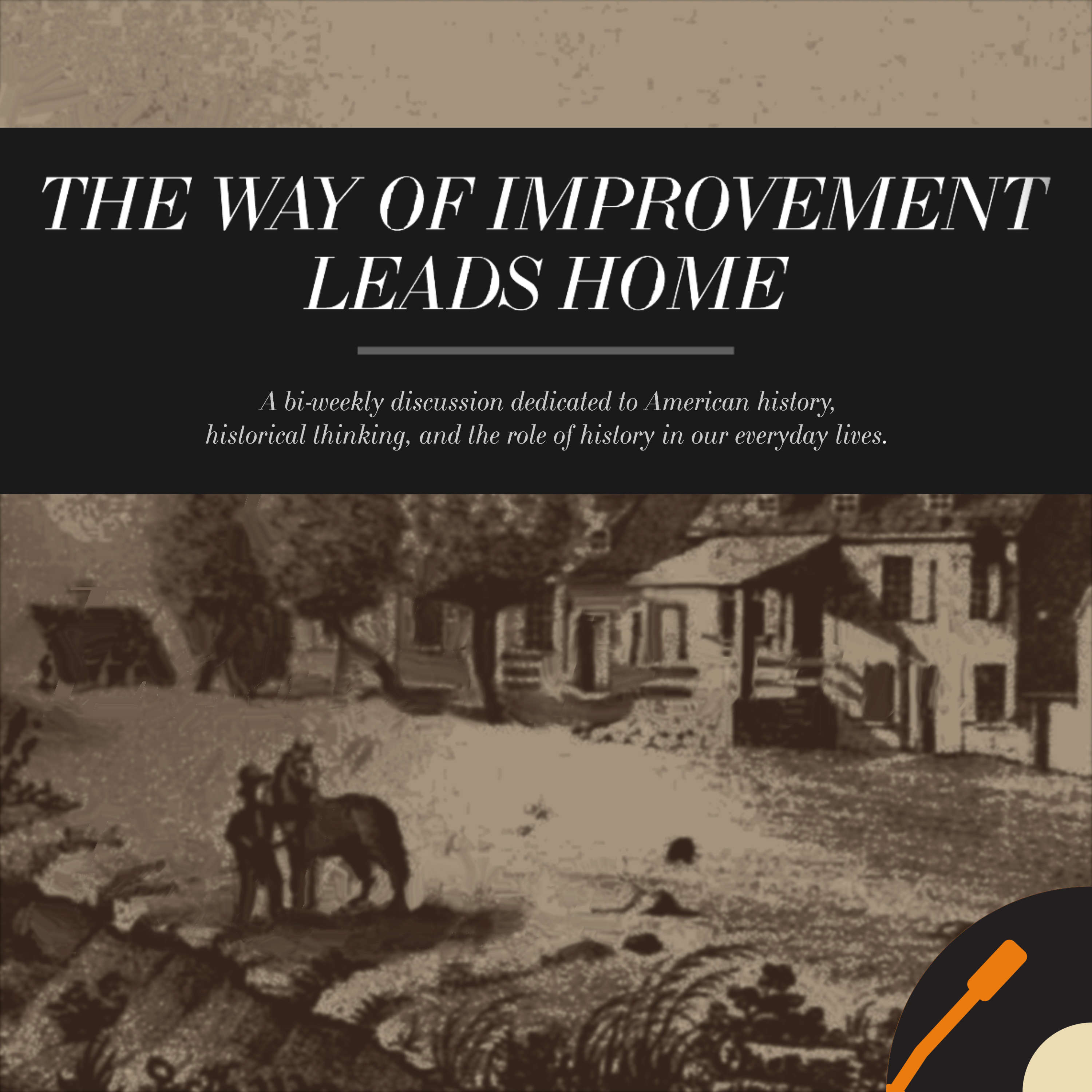 The Way of Improvement Leads Home: American History, Religion, Politics, and Academic life.
