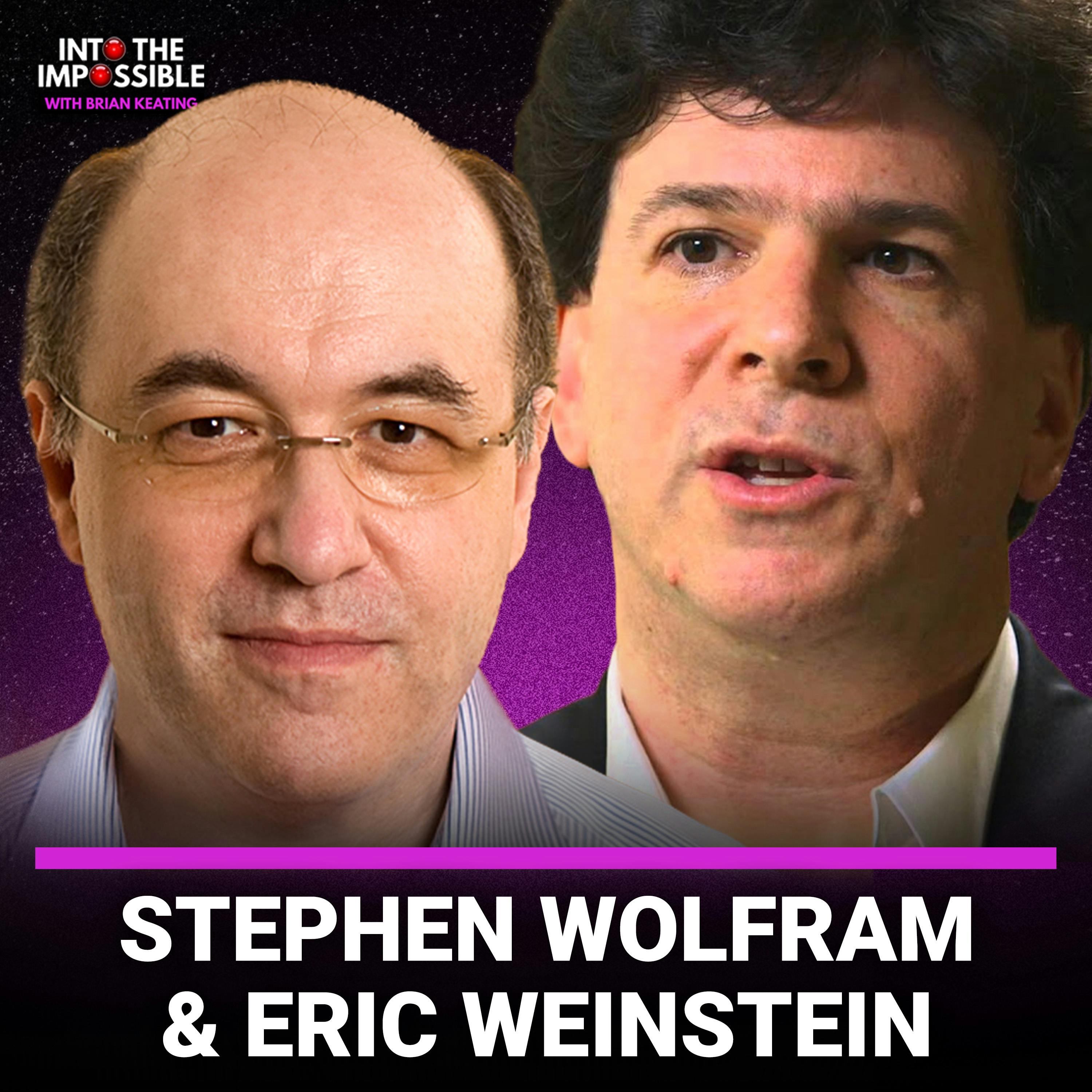 Eric Weinstein vs. Stephen Wolfram: The Battle of the Theories of Everything (#357)