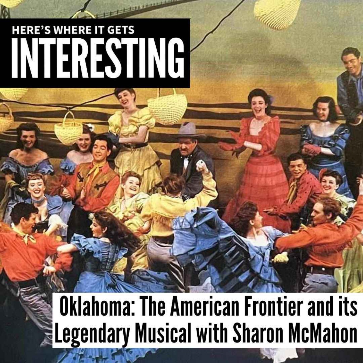 Oklahoma: The American Frontier and its Legendary Musical with Sharon McMahon