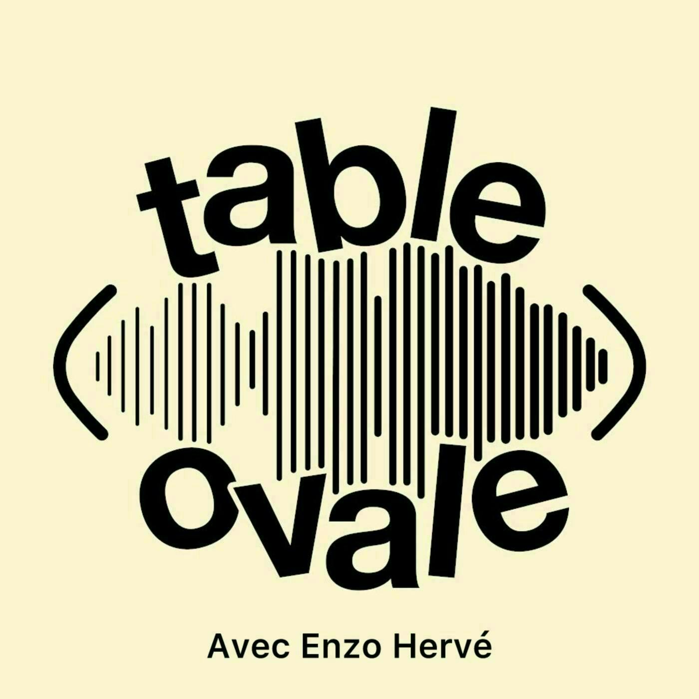 Table Ovale avec Enzo Hervé (S2 E6)