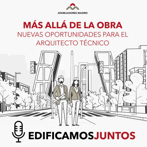 Más allá de la obra: nuevas oportunidades para el arquitecto técnico episode artwork
