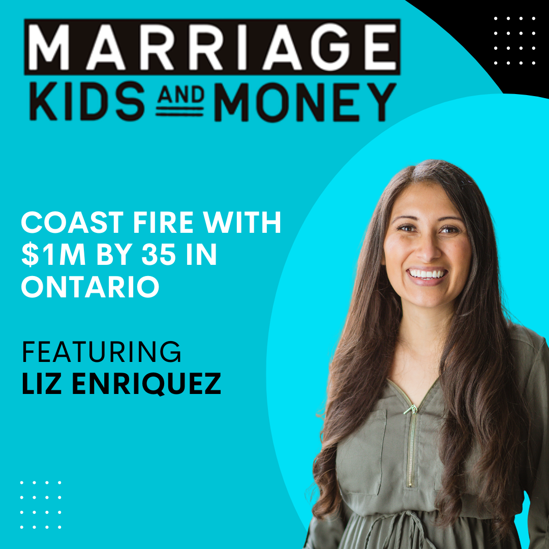 Coast FIRE with $1M by 35 in Ontario | Liz Enriquez
