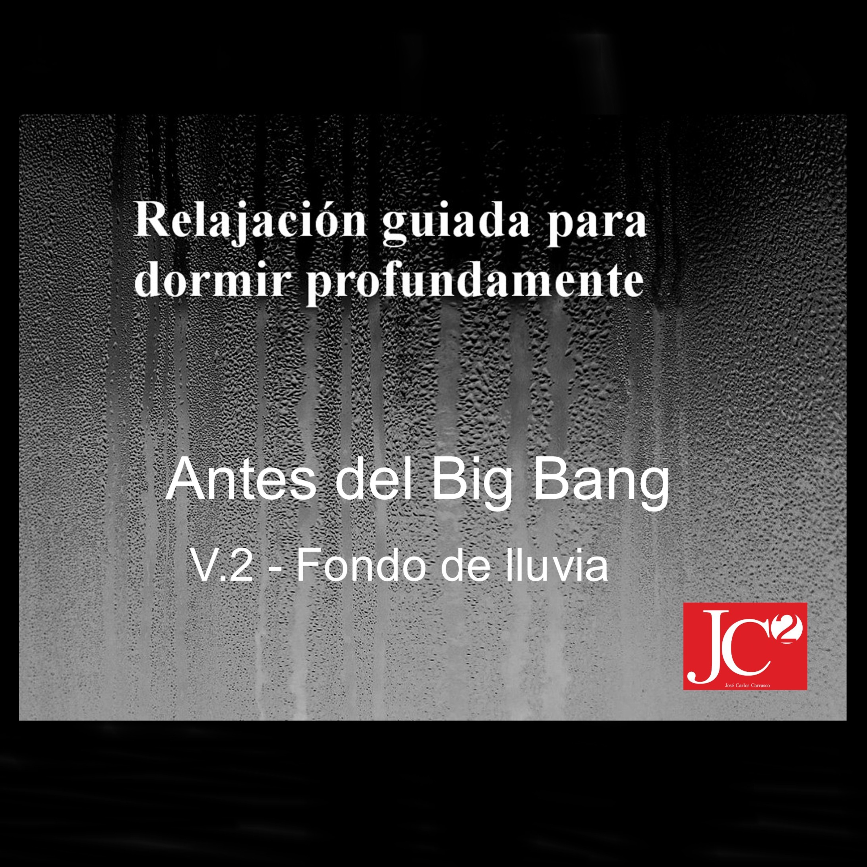 ANTES DEL BIG BANG. Relato para dormir (Relajación guiada). Fondo de lluvia. episode artwork