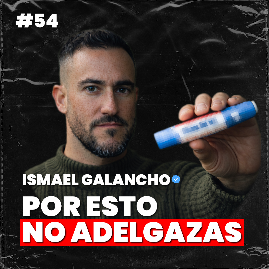 EXPERTO #1 EN NUTRICIÓN TE ENSEÑA a TRANSFORMAR TU CUERPO en 3 PASOS | ISMAEL GALANCHO | ESPERADOS #54 episode artwork