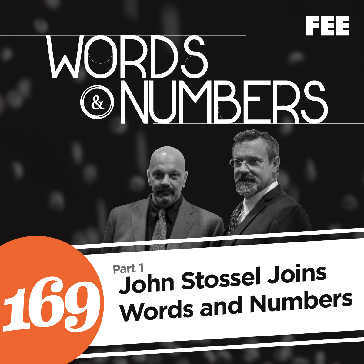 Episode 169: John Stossel Joins Words and Numbers Pt. 1