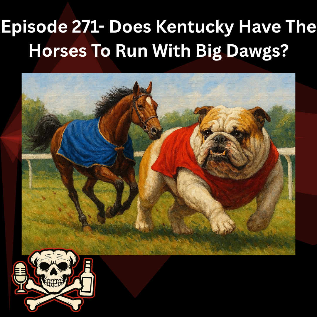 Episode 271- Does Kentucky Have The Horses To Run With The Big Dawgs? episode artwork