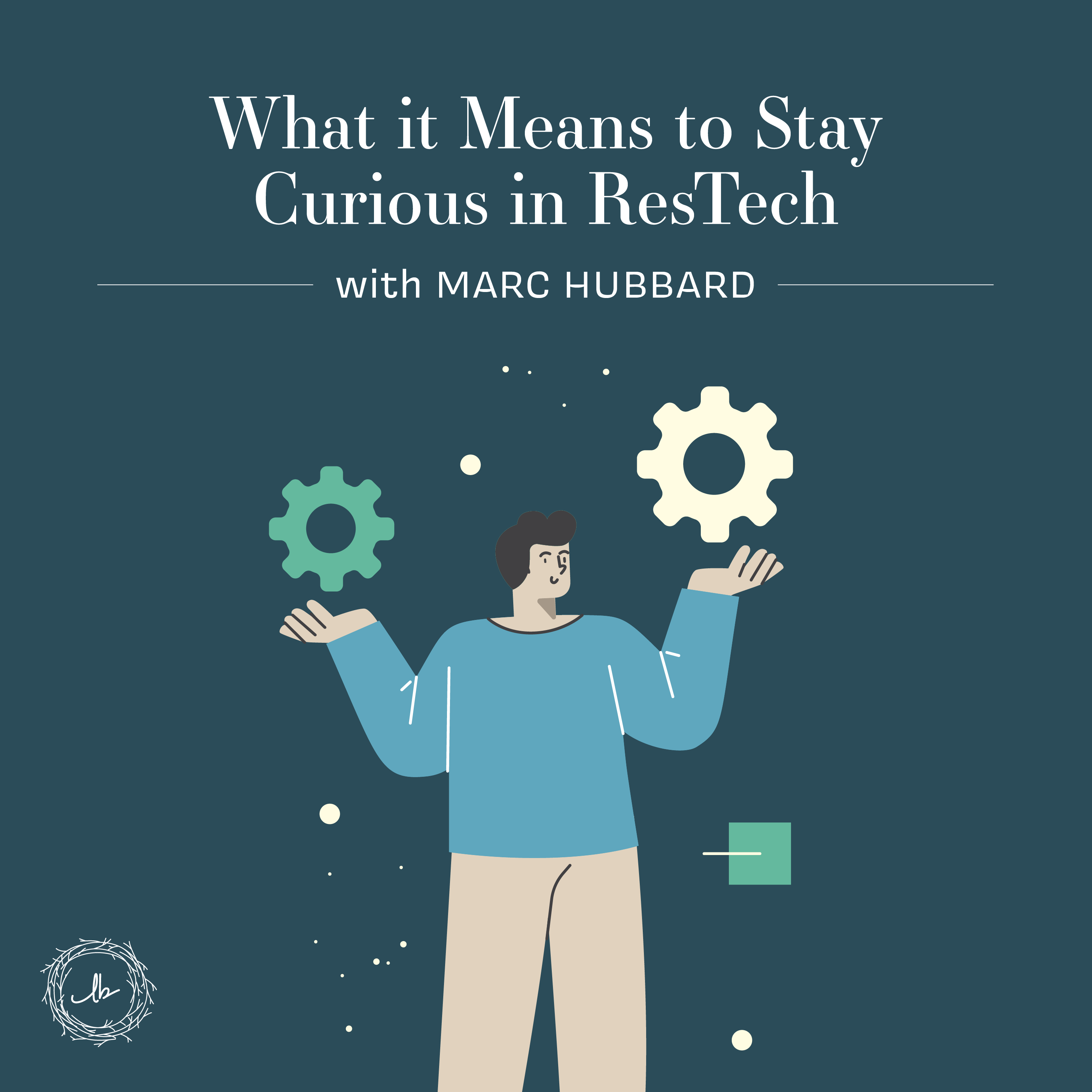 What it Means to Stay Curious in ResTech with Marc Hubbard episode artwork