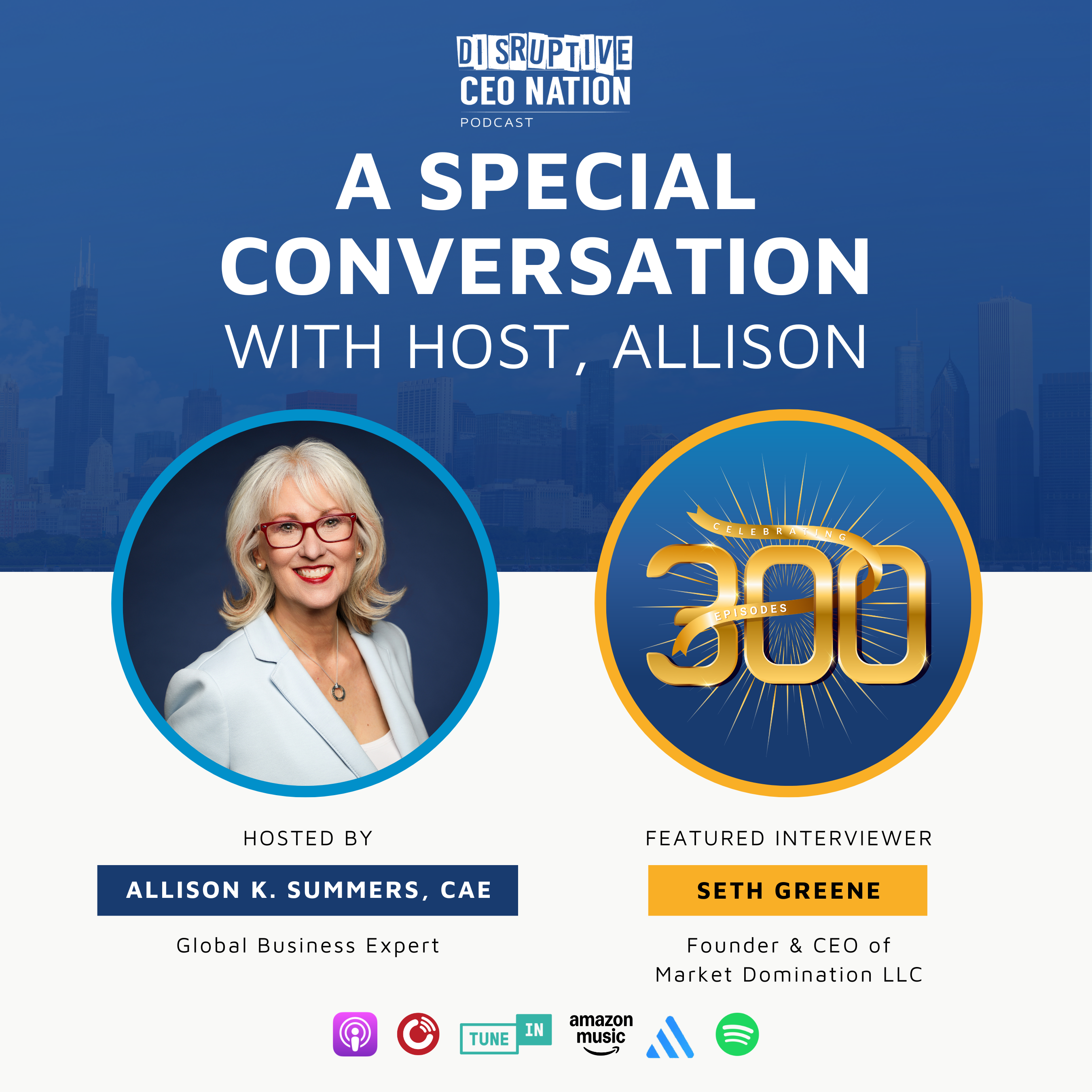 Episode 300: A Special Conversation with host, Allison Summers