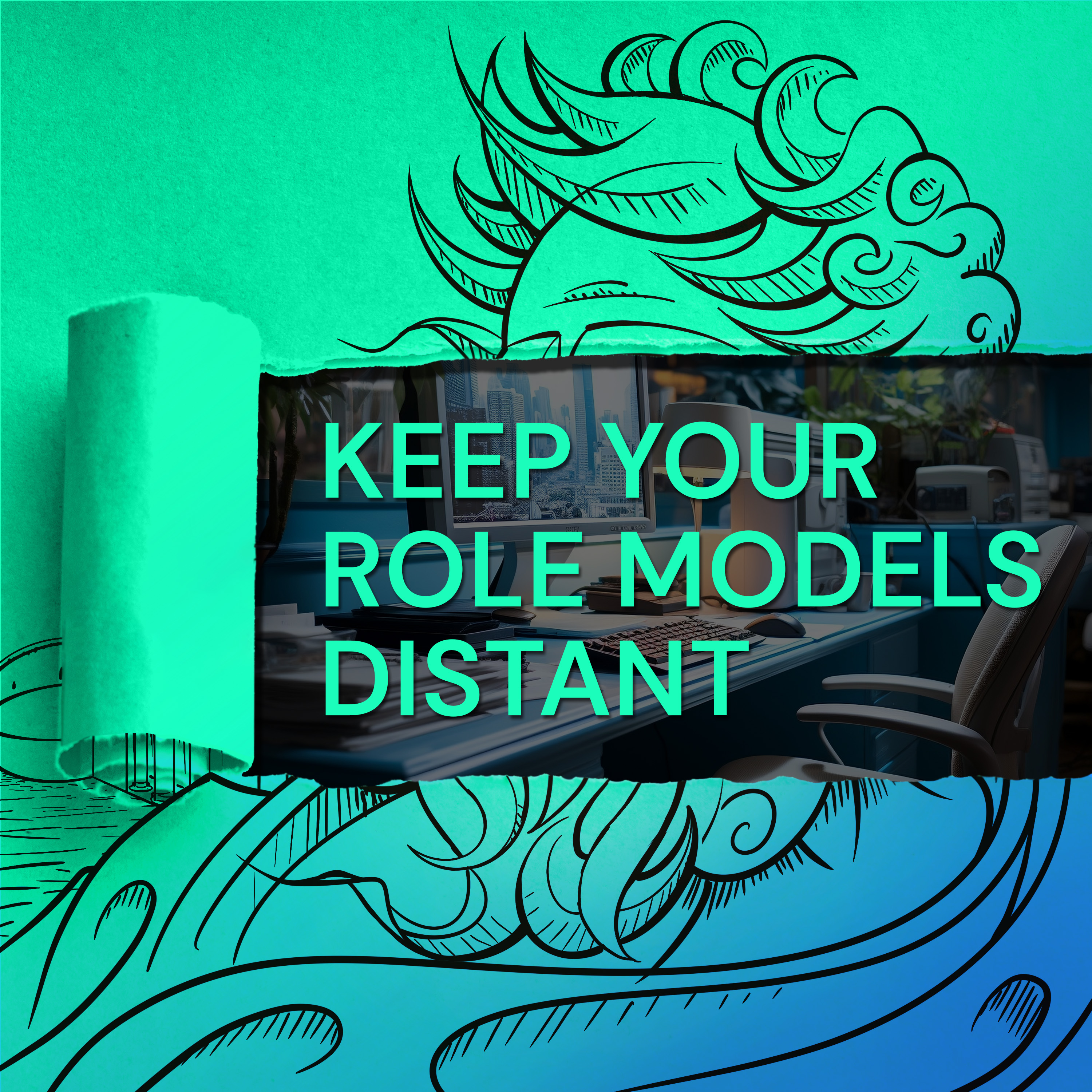 Keep Your Role Models Distant